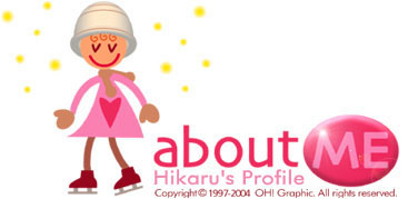 Hikaru's Profile!(*^^*)